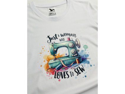 Dámské triko - Just a woman who loves to sew
