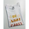 Dámské triko - Do what makes you happy